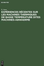Experiences Recentes Sur Les Machines Thermiques de Basse Temperature Dites Machines-Abwaerme af E Josse