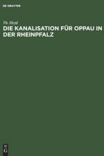 Die Kanalisation Fur Oppau in Der Rheinpfalz af Th Heyd
