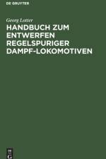 Handbuch zum Entwerfen regelspuriger Dampf-Lokomotiven