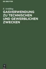 Gasverwendung Zu Technischen Und Gewerblichen Zwecken af E Schilling