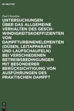 Untersuchungen UEber Das Allgemeine Verhalten Des Geschwindigkeitskoeffizienten Von Dampfturbinenelementen (Dusen, Leitapparate Und Laufschaufeln) Bei Verschiedenen Betreibsbedingungen Mit Besonderer Berucksichtigung Von Ausfuhrungen Des Praktischen Dampf af Paul Christlein