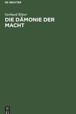 Die Damonie Der Macht af Gerhard Ritter