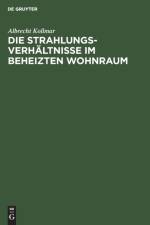 Die Strahlungsverhaltnisse Im Beheizten Wohnraum af Albrecht Kollmar