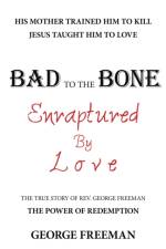 Bad to the Bone Enraptured by Love af George Freeman