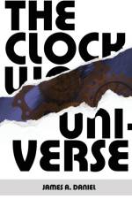 Clockwork Universe af James A Daniel