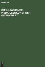 Die Munchener Medaillenkunst Der Gegenwart