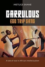 Garrulous Ego Trip Gang af Metuge Ekane