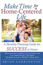 Make Time for a Home-Centered Life af Brian Carrington