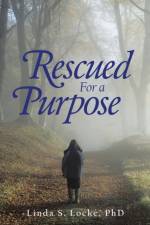 Rescued for a Purpose af Linda S