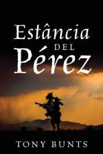 Estancia Del Perez af Tony Bunts