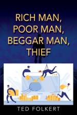 Rich Man, Poor Man, Beggar Man, Thief af Ted Folkert
