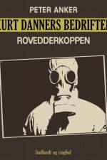 Kurt Danners bedrifter: Rovedderkoppen af Peter Anker