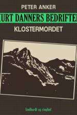 Kurt Danners bedrifter: Klostermordet af Peter Anker