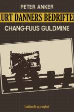 Kurt Danners bedrifter: Chang-Fuus guldmine af Peter Anker