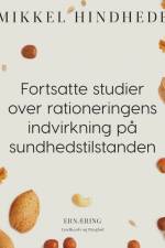 Fortsatte studier over rationeringens indvirkning på sundhedstilstanden af Mikkel Hindhede