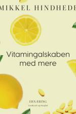 Vitamingalskaben med mere af Mikkel Hindhede