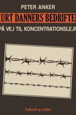 Kurt Danners bedrifter: På vej til koncentrationslejr af Peter Anker
