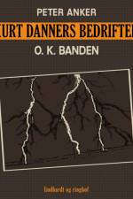 Kurt Danners bedrifter: O. K. Banden af Peter Anker