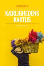 Kærlighedens kaktus: en skildring fra Mexico af Karl Johannes Eskelund