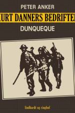 Kurt Danners bedrifter: Dunqueque af Peter Anker