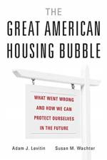 The Great American Housing Bubble af Adam J. Levitin