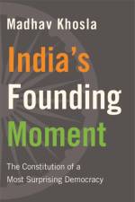 India’s Founding Moment af Madhav Khosla
