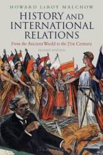 History and International Relations af Howard LeRoy (Tufts University Malchow