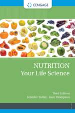 Nutrition Your Life Science af Jennifer (Weber State University) Turley