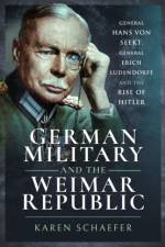German Military and the Weimar Republic af Karen Schaefer