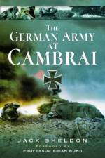 The German Army at Cambra. af Jack Sheldon