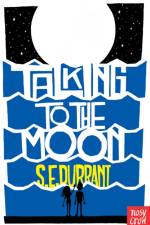 Talking to the Moon af S. E. Durrant