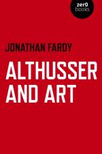 Althusser and Art af Jonathan R Fardy