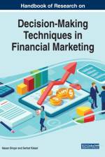 Handbook of Research on Decision-Making Techniques in Financial Marketing