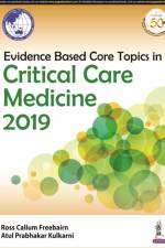 Evidence Based Core Topics in Critical Care Medicine 2019 af Ross Callum Freebairn