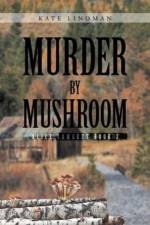 Murder by Mushroom af Kate Lindman