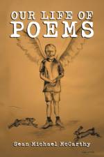 Our Life of Poems af Sean Michael McCarthy
