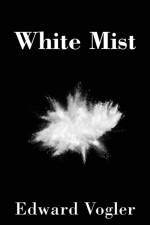 White Mist af Edward Vogler