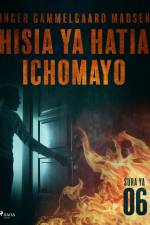 Hisia ya Hatia Ichomayo - Sura ya 6 af Inger Gammelgaard Madsen