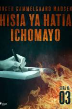 Hisia ya Hatia Ichomayo - Sura ya 3 af Inger Gammelgaard Madsen