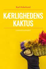 Kærlighedens kaktus: en skildring fra Mexico af Karl Johannes Eskelund