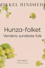 Hunza-folket. Verdens sundeste folk af Mikkel Hindhede