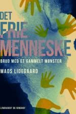 Det frie menneske. Brud med et gammelt mønster af Mads Lidegaard