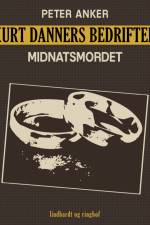Kurt Danners bedrifter: Midnatsmordet af Peter Anker