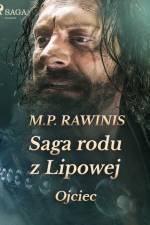 Saga rodu z Lipowej 6: Ojciec af Marian Piotr Rawinis