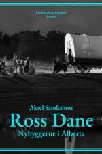 Ross Dane. Nybyggerne i Alberta af Aksel Sandemose