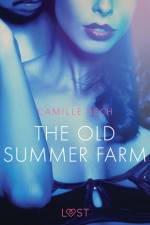 The Old Summer Farm - Erotic Short Story af Camille Bech