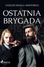 Ostatnia Brygada af Tadeusz Dołęga-Mostowicz