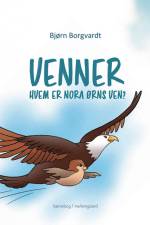Venner – Hvem er Nora Ørns ven? af Bjørn Borgvardt