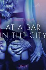 At a Bar in the City - Erotic Short Story af Camille Bech