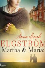 Martha & Maria: noveller af Anna Lenah Elgström